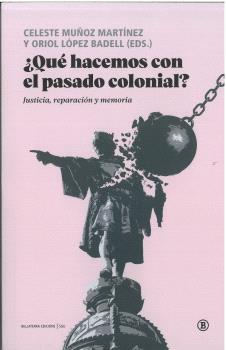¿QUÉ HACEMOS CON EL PASADO COLONIAL?