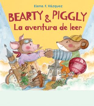 BEARTY Y PIGGLY. LA AVENTURA DE LEER