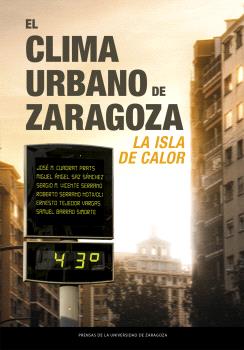 EL CLIMA URBANO DE ZARAGOZA: LA ISLA DE CALOR