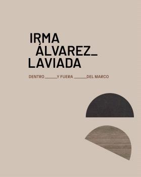 IRMA ÁLVAREZ-LAVIADA. DENTRO Y FUERA DELMARCO