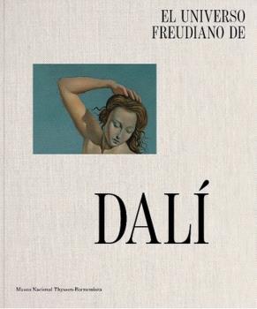 EL UNIVERSO FREUDIANO DE DALÍ