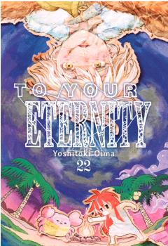 TO YOUR ETERNITY VOL 22
