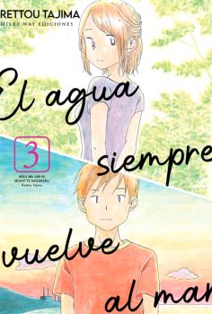 EL AGUA SIEMPRE VUELVE AL MAR, VOL. 3