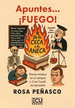 APUNTES… ¡FUEGO! O DE LA CECA A LA ANECA. POESÍA IRÓNICA EN EL CAMPUS Y CUM LAUDE EN SARCASMO