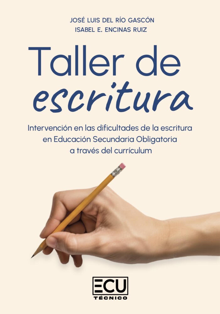 TALLER DE ESCRITURA. INTERVENCIÓN EN LAS DIFICULTADES DE LA ESCRITURA EN EDUCACIÓN SECUNDARIA OBLIGATORIA A TRAVÉS DEL CURRÍCULUM