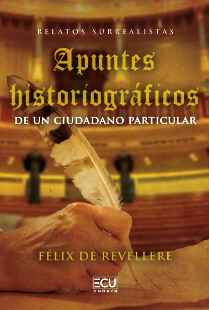 RELATOS SURREALISTAS. APUNTES HISTORIOGRÁFICOS DE UN CIUDADANO PARTICULAR