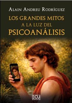 LOS GRANDES MITOS A LA LUZ DEL PSICOANÁLISIS