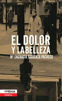 EL DOLOR Y LA BELLEZA