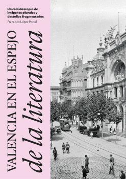 VALENCIA EN EL ESPEJO DE LA LITERATURA