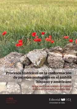 PROCESOS HISTÓRICOS EN LA CONFORMACIÓN DE PAISAJES PROTEGIDOS EN EL ÁMBITO HISPANO Y AMERICANO