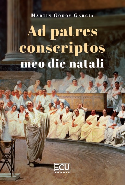 AD PATRES CONSCRIPTOS MEO DIE NATALI