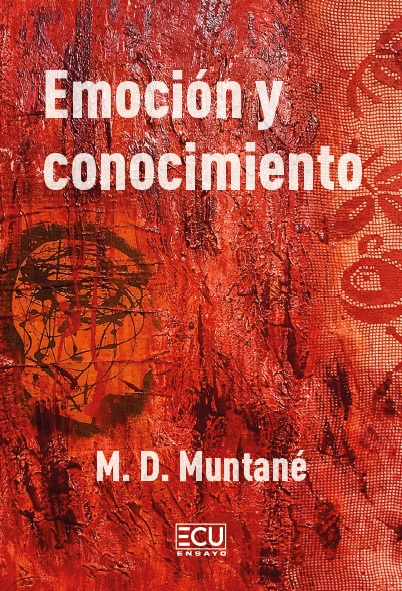 EMOCIÓN Y CONOCIMIENTO. HISTORIA Y ACTUALIDAD: PERSPECTIVA HOLÍSTICA