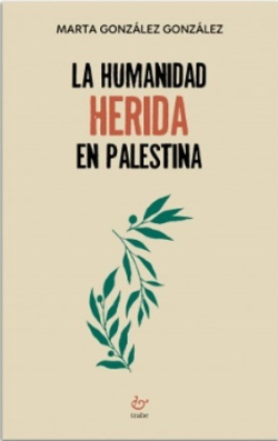 LA HUMANIDAD HERIDA EN PALESTINA
