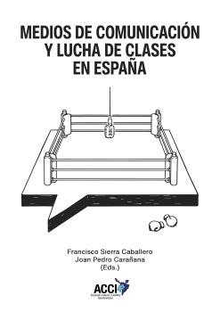 MEDIOS DE COMUNICACIÓN Y LUCHA DE CLASES EN ESPAÑA