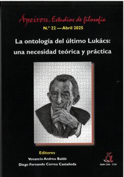 LA ONTOLOGÍA DEL ÚLTIMO LUKÁCS: UNA NECESIDAD TEÓRICA Y PRÁCTICA