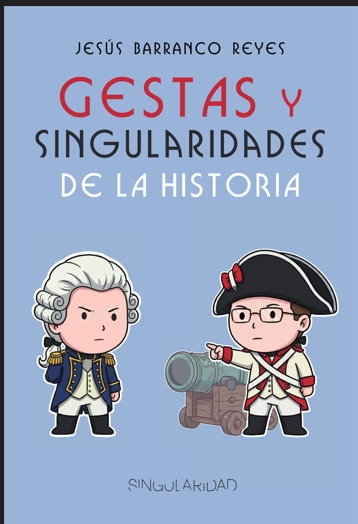 GESTAS Y SINGULARIDADES DE LA HISTORIA