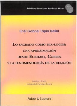 LO SAGRADO COMO DIA-LOGOS: UNA APROXIMACIÓN DESDE ECKHART, CORBIN Y LA FENOMENOLOGÍA DE LA RELIGIÓN