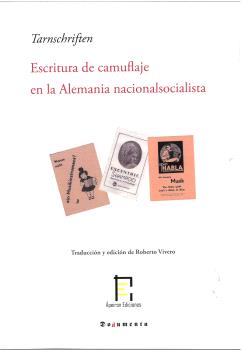 TARNSCHRIFTEN. ESCRITURA DE CAMUFLAJE EN LA ALEMANIA NACIONALSOCIALISTA