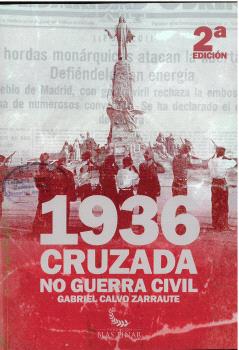 1936. CRUZADA Y NO GUERRA CIVIL 2ª EDICIÓN