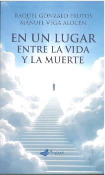 EN UN LUGAR ENTRE LA VIDA Y LA MUERTE