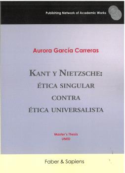 KANT Y NIETZSCHE: ÉTICA SINGULAR CONTRA ÉTICA UNIVERSALISTA