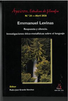EMMANUEL LEVINAS. RESPUESTA Y SILENCIO. INVESTIGACIONES ÉTICO-METAFÍSICAS SOBRE EL LENGUAJE