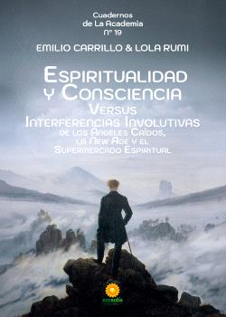ESPIRITUALIDAD Y CONSCIENCIA VERSUS INTERFERENCIAS INVOLUTIVAS DE LOS ÁNGELES CAÍDOS, LA NEW AGE Y EL SUPERMERCADO ESPIRITUAL
