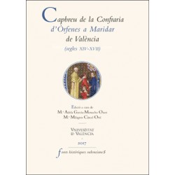 CAPBREU DE LA CONFRARIA D'ÓRFENES A MARIDAR DE VALÉNCIA (SEGLES XIV-XVII)