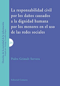 LA RESPONSABILIDAD CIVIL POR LOS DAÑOS CAUSADOS A LA DIGNIDAD HUMANA POR LOS MENORES EN ELUSO DE LAS REDES SOCIALES