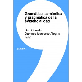 GRAMÁTICA, SEMÁNTICA Y PRAGMÁTICA DE LA EVIDENCIALIDAD