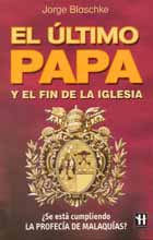 ULTIMO PAPA Y EL FIN DE LA IGLESIA, EL