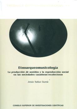 Etnoarqueomusicología: la producción de sonidos y la reproducción social en las sociedades cazadoras-recolectoras