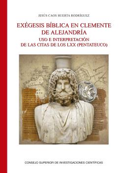 Exégesis bíblica en Clemente de Alejandría: uso e interpretación de las citas de los LXX (Pentateuco)