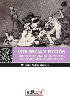 Violencia y Ficción. Cuarto Escrituras en los Procesos Dictatoriales Ibero-Americanos