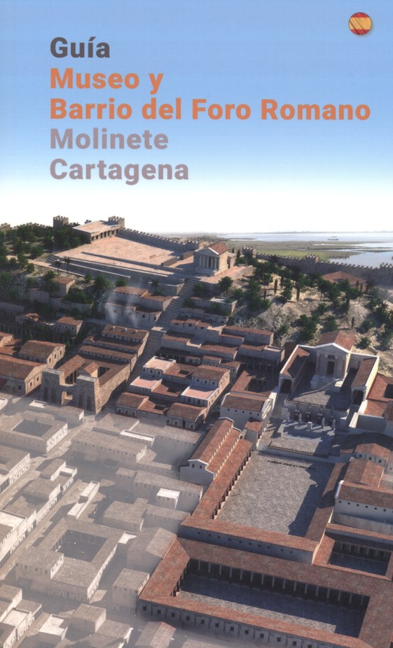 Guía Museo y Barrio del Foro Romano Molinete Cartagena