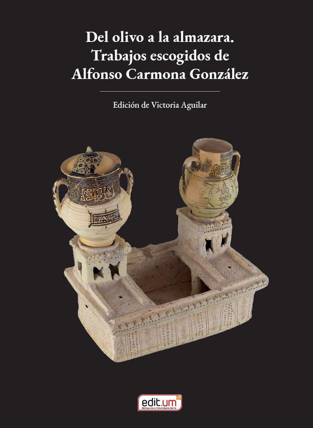 Del Olivo a la Almazara. Trabajos Escogidos de Alfonso Carmona González