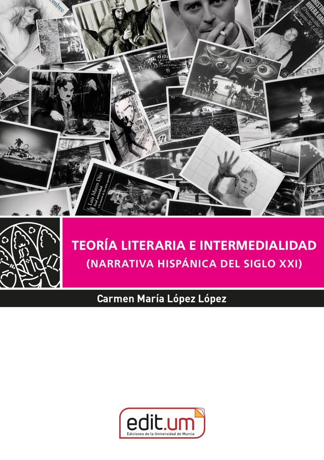 Teoría Literaria e Intermedialidad  (Narrativa Hispánica del Siglo Xxi)