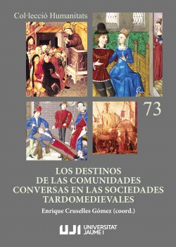 Los destinos de las comunidades conversas en las sociedades tardomedievales