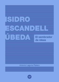 Isidro Escandell Úbeda. El sembrador de ideas