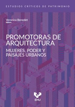 Promotoras de arquitectura. Mujeres, poder y paisajes urbanos