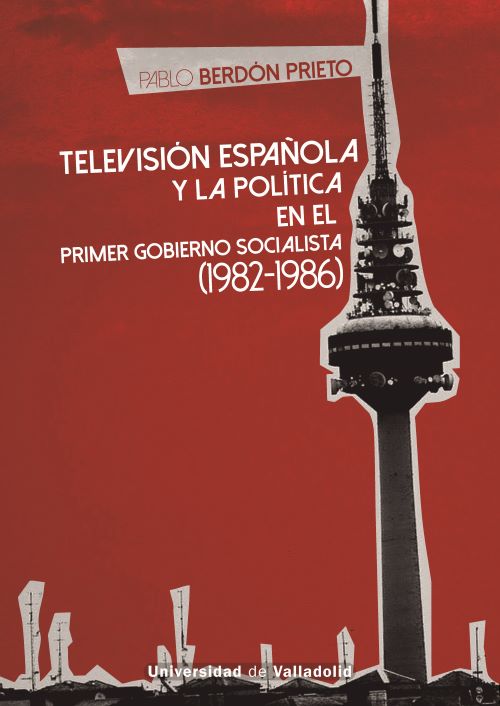 Televición española y la política en el primer gobiernos socialista (1982-1986)