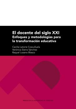 El docente del siglo XXI: Enfoques y metodologías para la transformación educativa