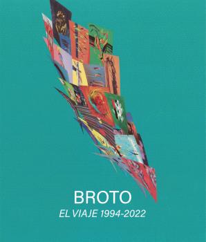 Broto. El viaje 1994-2022