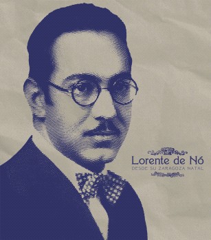 Lorente de Nó. Desde su Zaragoza natal