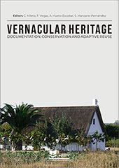Vernacular Heritage. Documentation, conservation and adaptive reuse