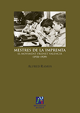 Mestres de la impremta. El moviment Freinet Valencià (1931-1939)