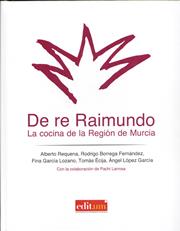 De re Raimundo La cocina de la Región de Murcia