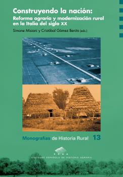 Construyendo la nación: Reforma agraria y modernización rural en la Italia del siglo XX