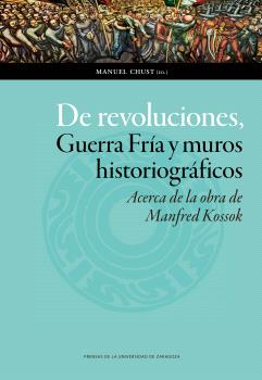 De revoluciones, Guerra Fría y muros historiográficos