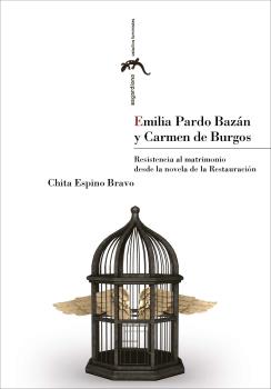 Emilia Pardo Bazán y Carmen de Burgos: resistencia al matrimonio desde la novela de la Restauración
